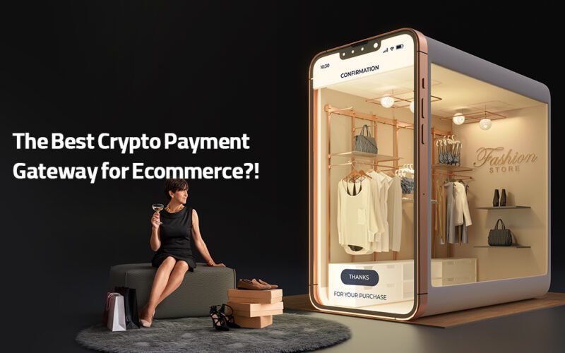 The Best Crypto Payment Gateway for E-commerce