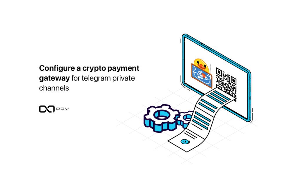 Configure crypto payment gateway for better management of Telegram paid channels