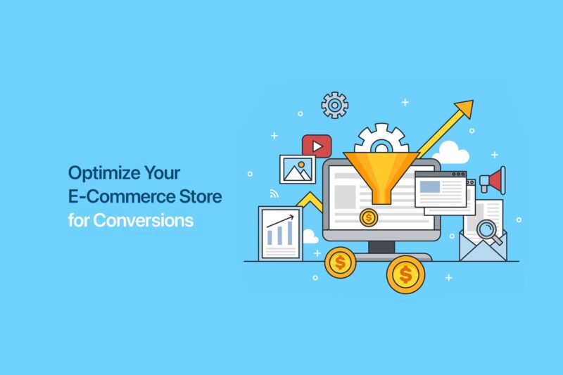 How to Optimizing Your E-Commerce Store for Conversions