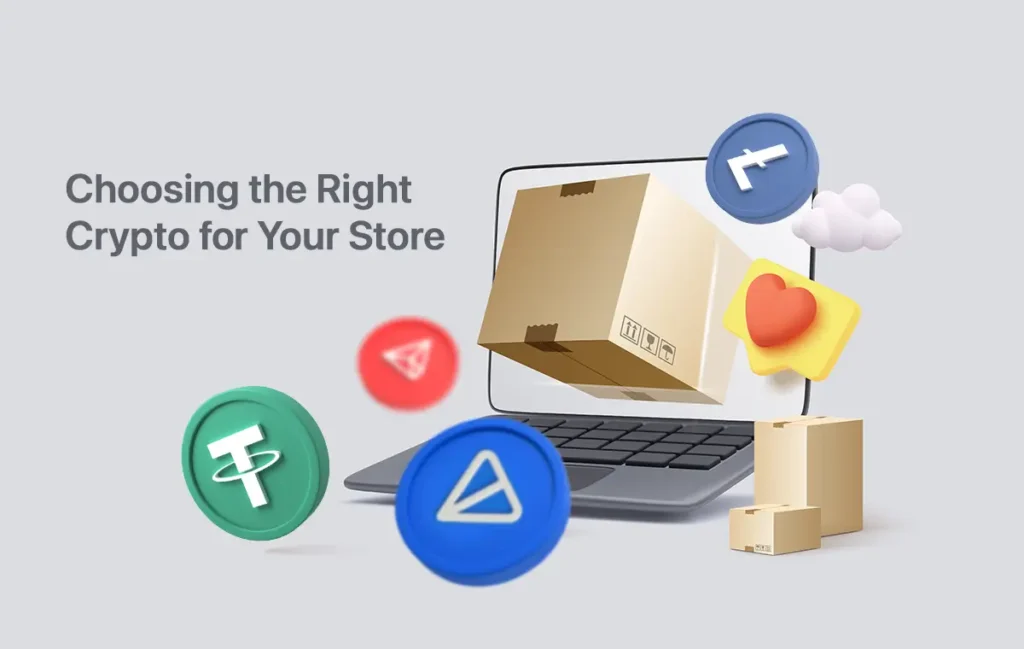 03-11 Choosing the Right Crypto for Your Store