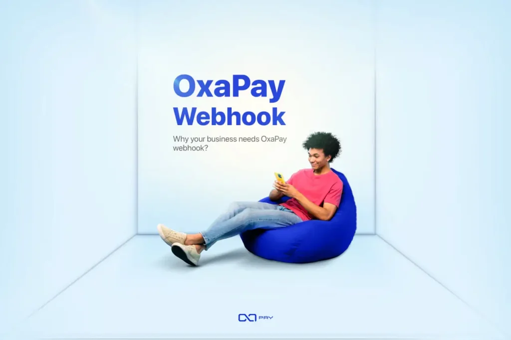 2-8 Why Your Business Needs OxaPay Webhook