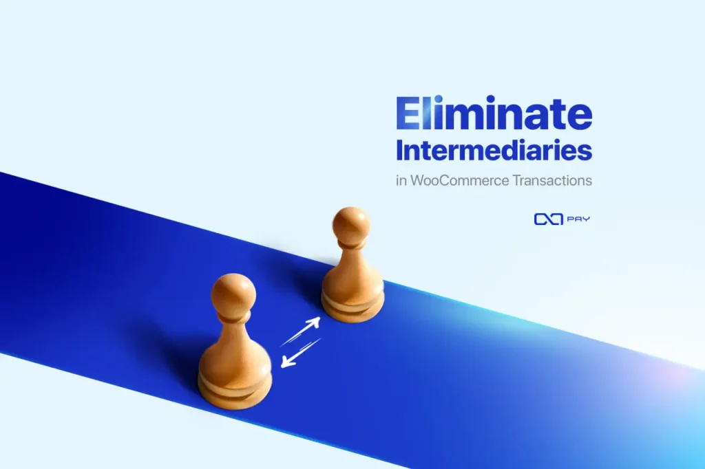 2_1 Eliminate Intermediaries in WooCommerce Transactions