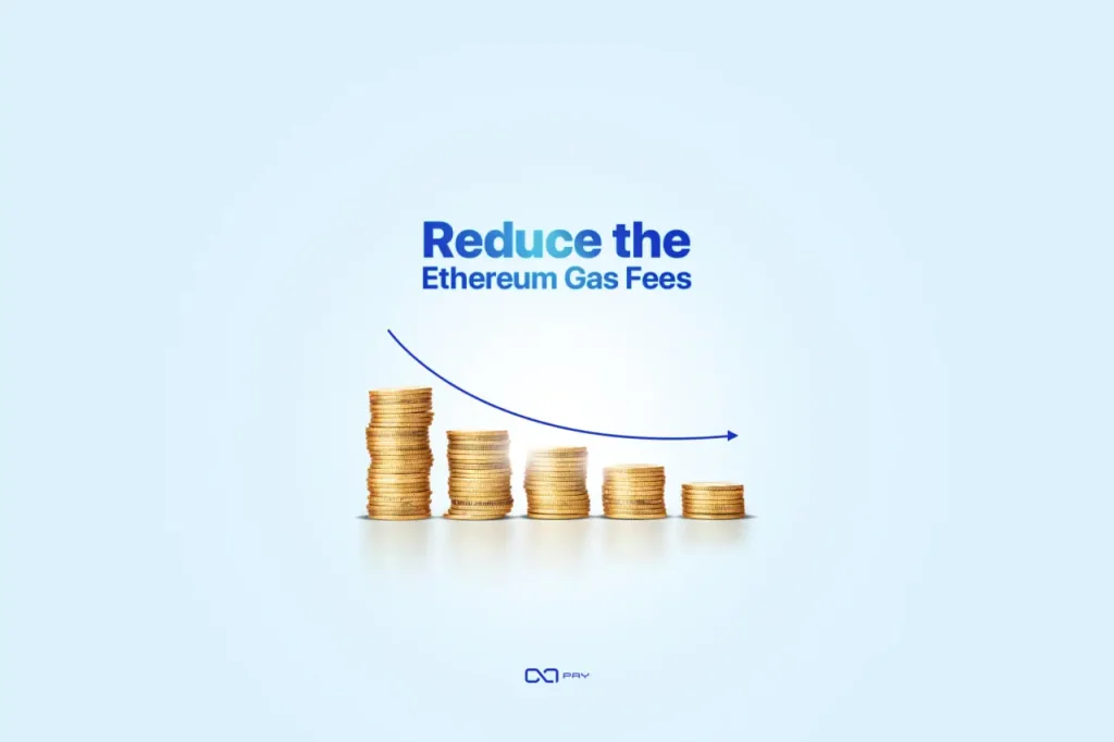 Reduce-the-Ethereum-Gas-Fees Reduce the Ethereum Gas Fees